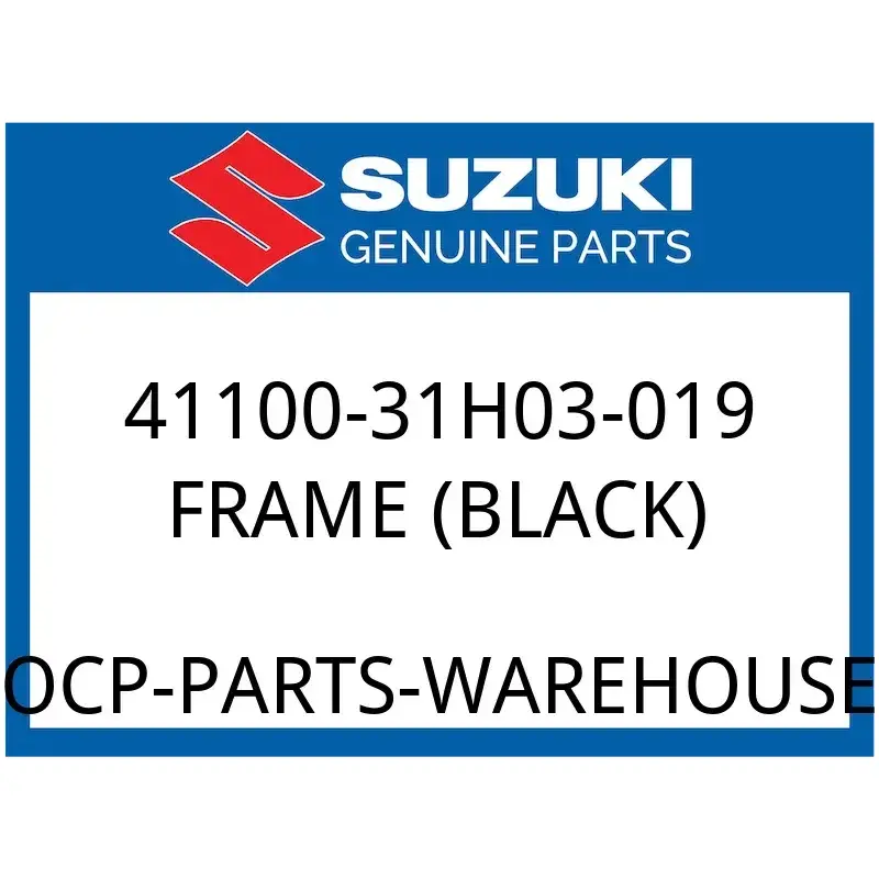 Suzuki OEM Part 41100-31H03-019 FRAME (BLACK)