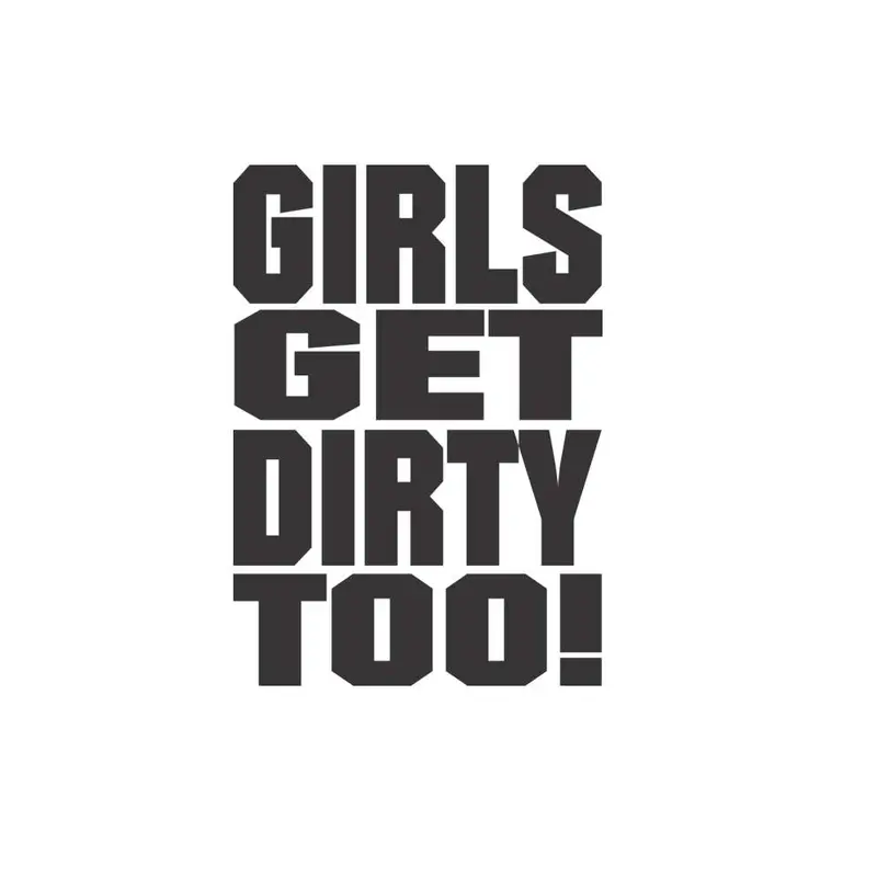 Girls Get Dirty Too! 3.0  4" x 3"